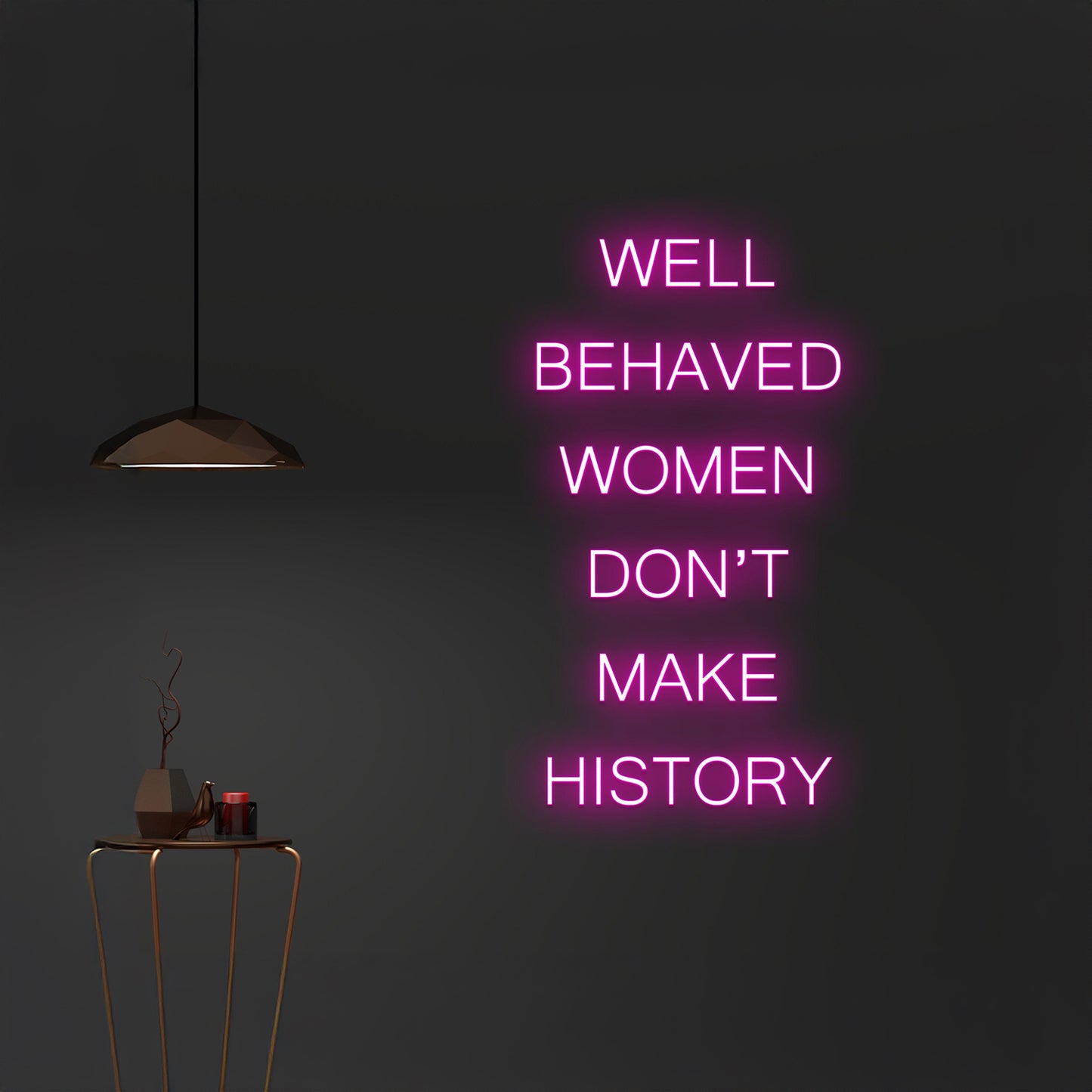 Custom Well Behaved Women Dont Make History Neon Sign