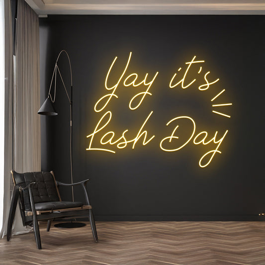 Custom Yay Its Lash Day Neon Sign