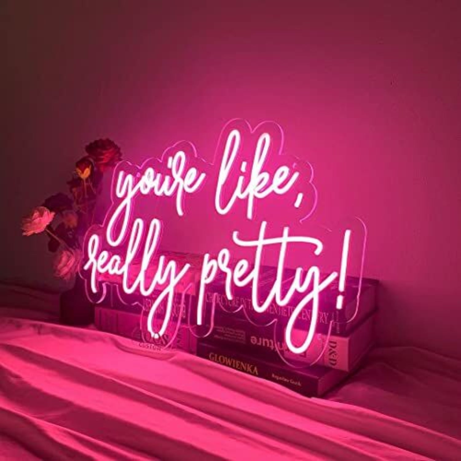 Custom Youre Like Really Pretty Led Neon Signs - Shineneon