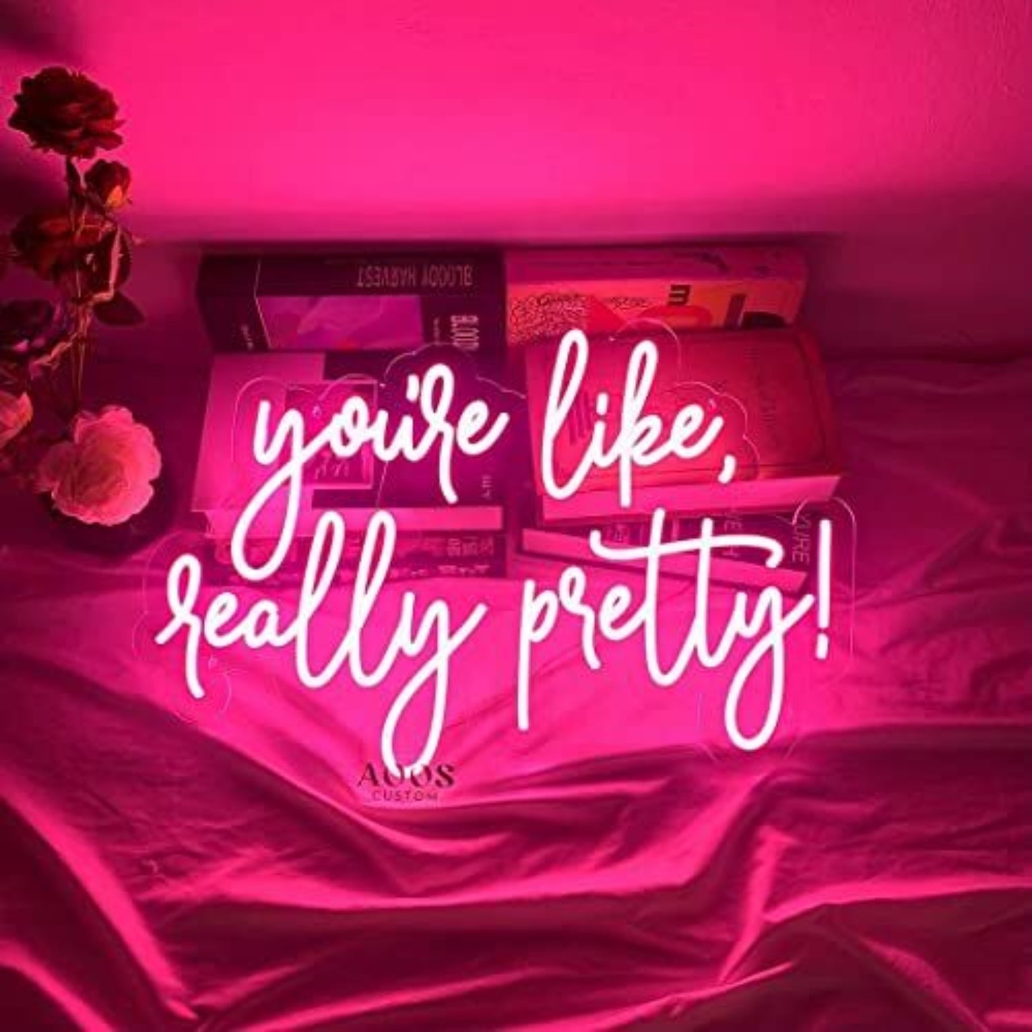 Custom Youre Like Really Pretty Led Neon Signs - Shineneon