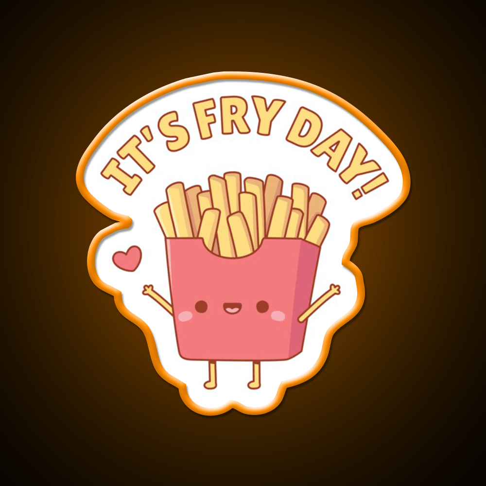 Cute French Fries Its Fry Day Pun Doodle Led Neon Sign For Burger Place Rgb Color - Shineneon