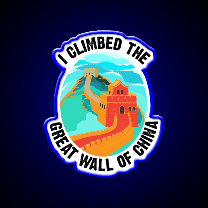 Cute I Climbed The Great Wall Of China Art Gift Led Neon Sign Chinese Food Rgb Color - Shineneon