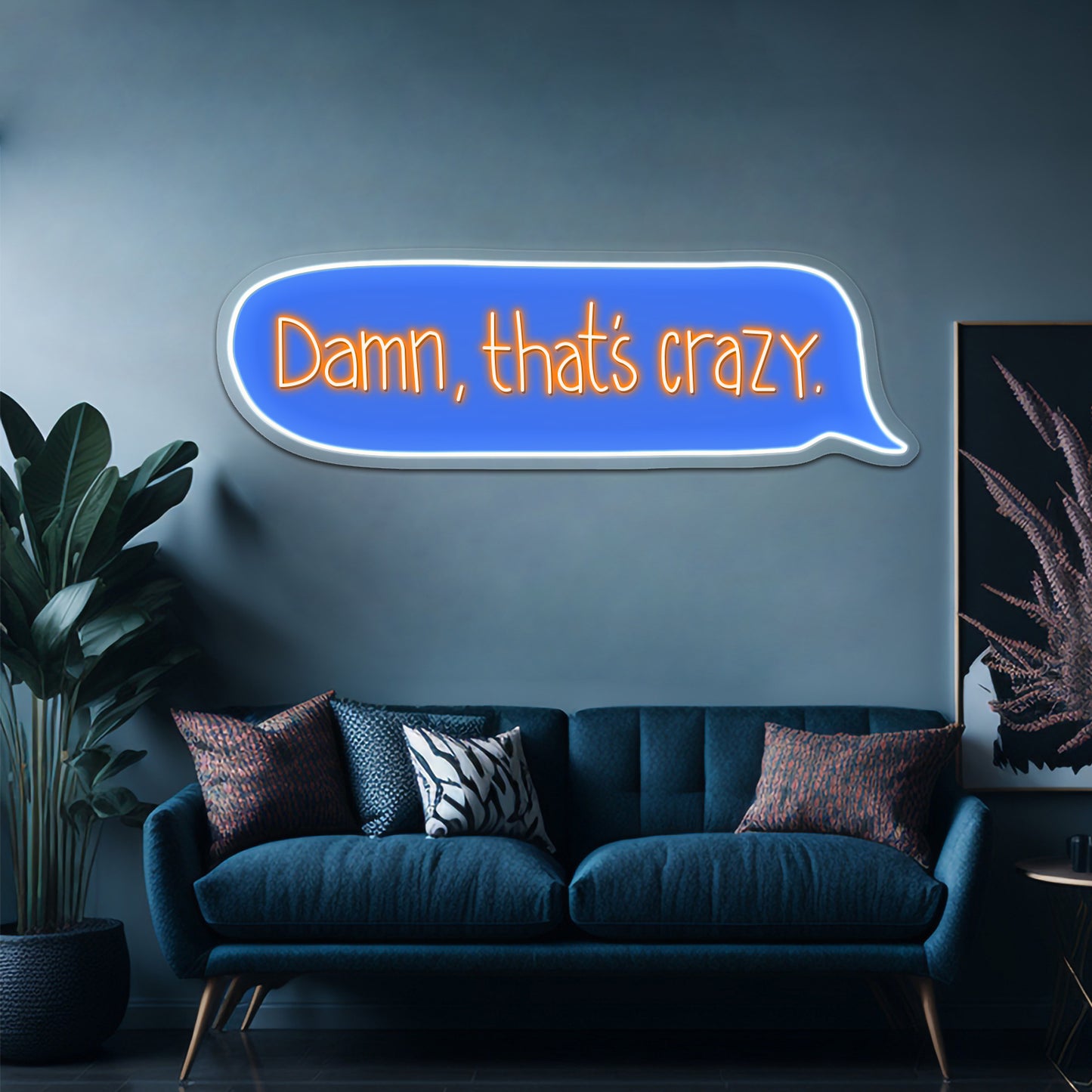 Damn Thats Crazy Text Message Led Neon Signs