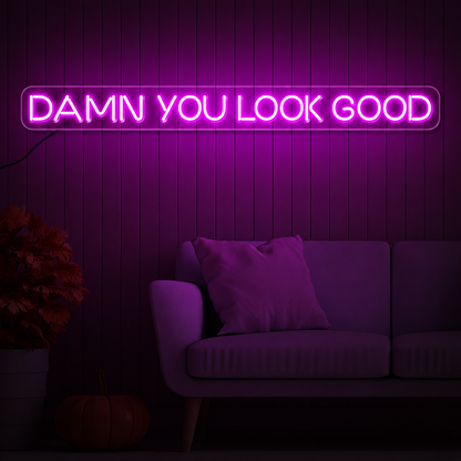 Damn You Look Good LED Neon Sign - 01 Original Product Image