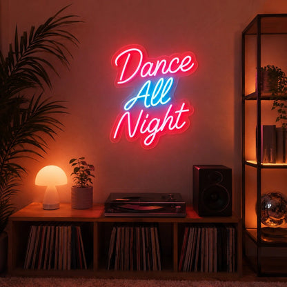 Dance All Night LED Neon Sign - Shineneon