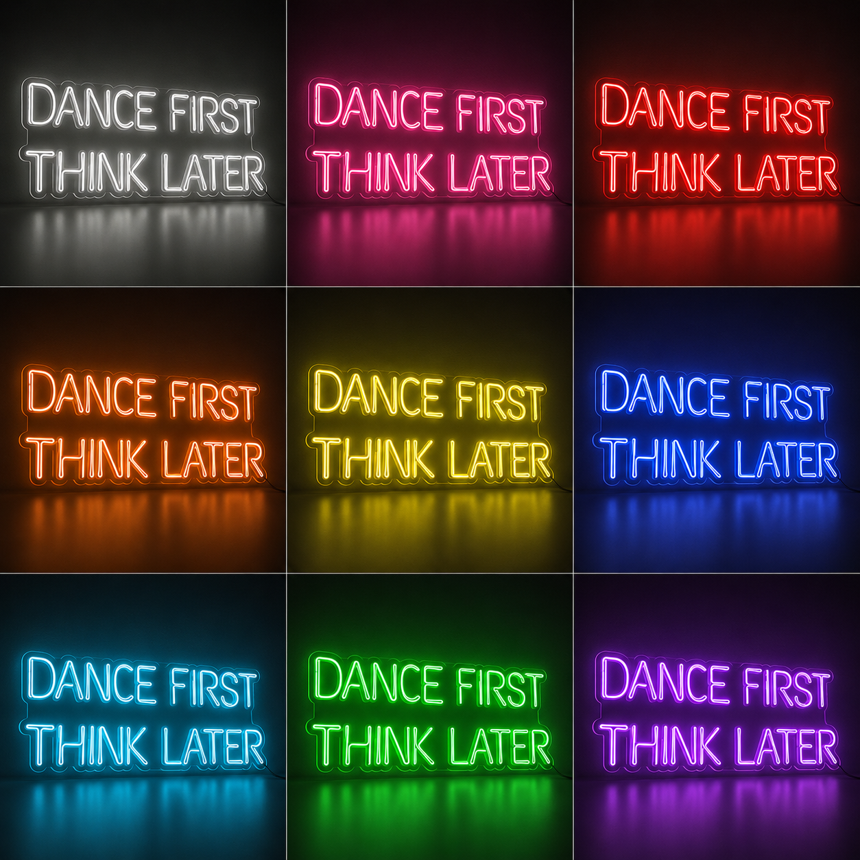 Dance First Think Later LED Neon Sign - 05 Color Grid