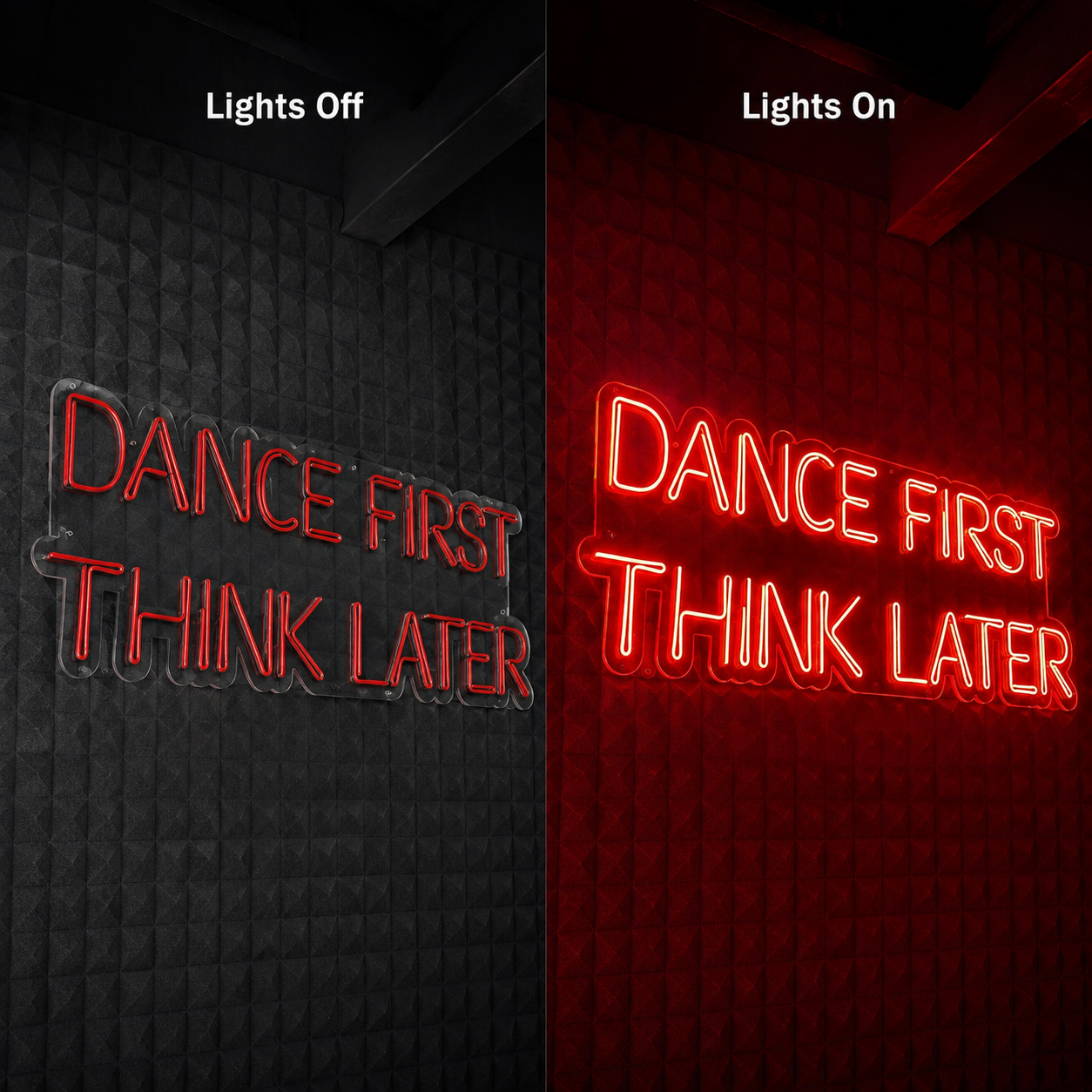 Dance First Think Later LED Neon Sign - 06 Day Night Comparison