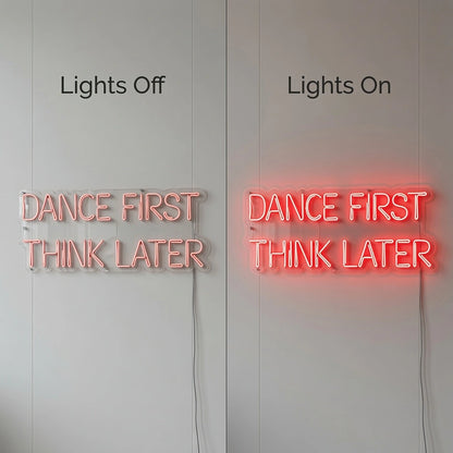 Dance First Think Later LED Neon Sign Wall Neon Sign - 06 Day Night Comparison
