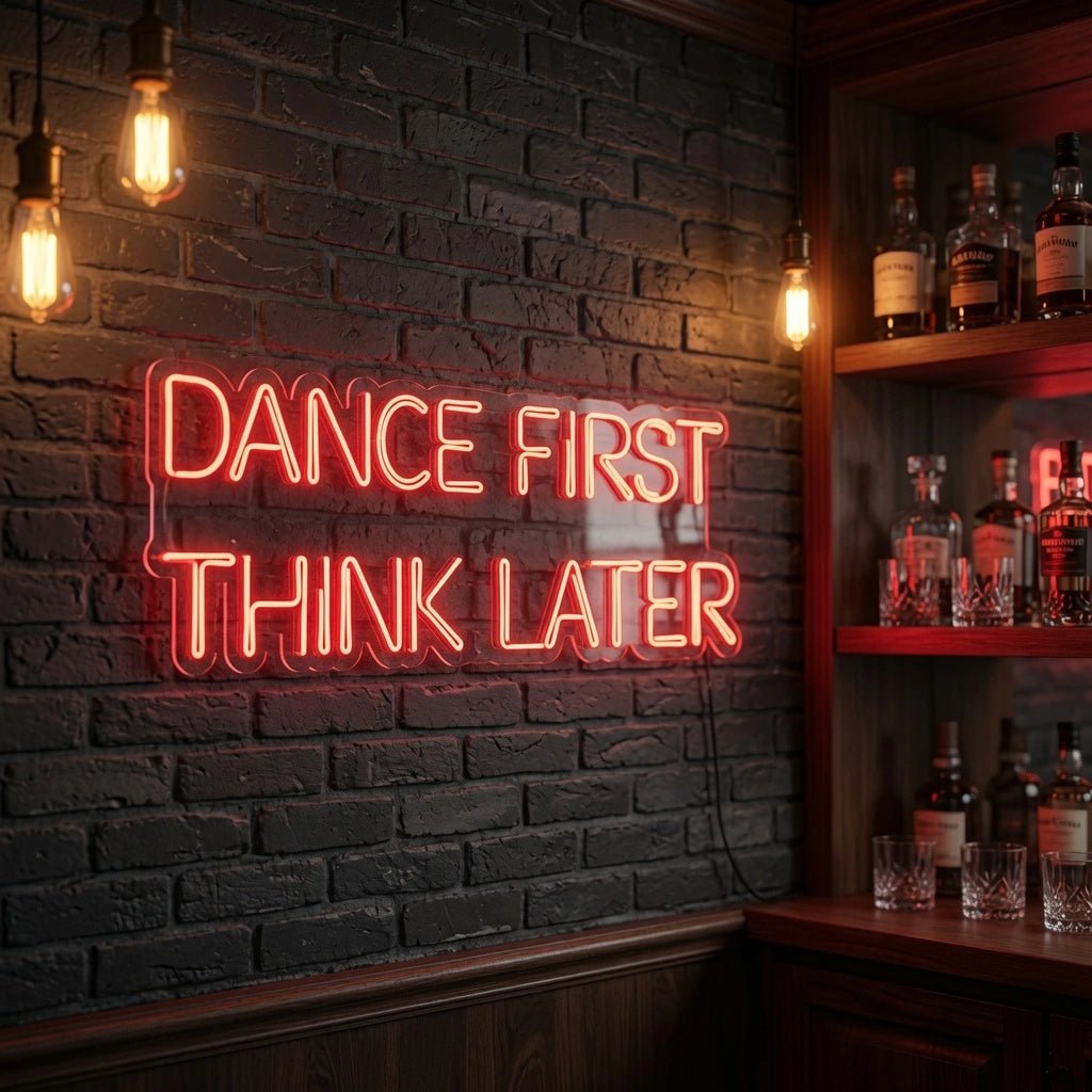 Dance First Think Later LED Neon Sign Wall Neon Sign - Shineneon