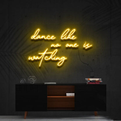 Dance Like No Ones Watching Led Neon Sign For Fun - Shineneon