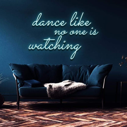 Dance Like No Ones Watching Light Blue Artful Led Neon Sign For Modern Room Decor | Shineneon