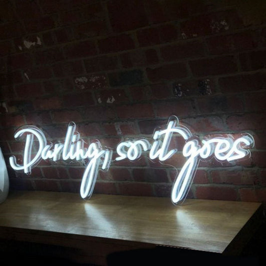 Darling So It Goes Led Sign Business Neon Sign