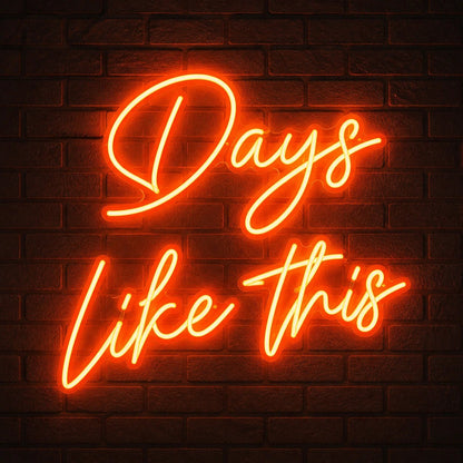 Days Like This Vintage LED Neon Sign - Shineneon