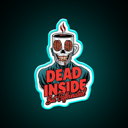 Dead Inside But Caffeinated Cafe Led Neon Sign Espresso Bar Art Rgb Color