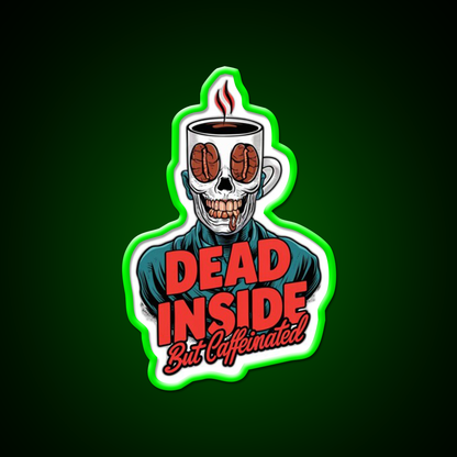 Dead Inside But Caffeinated Cafe Led Neon Sign Espresso Bar Art Rgb Color