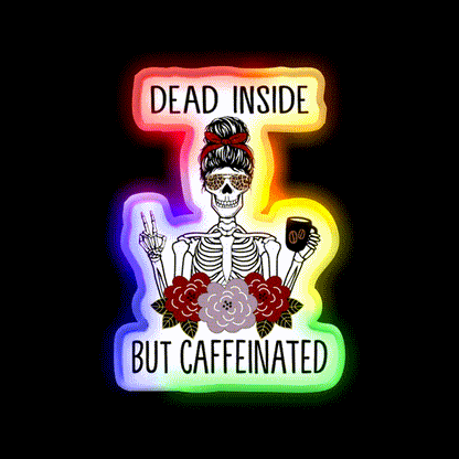 Dead Inside But Caffeinated Cafe Led Neon Sign Espresso Bar Art Neon Sign Rgb Color