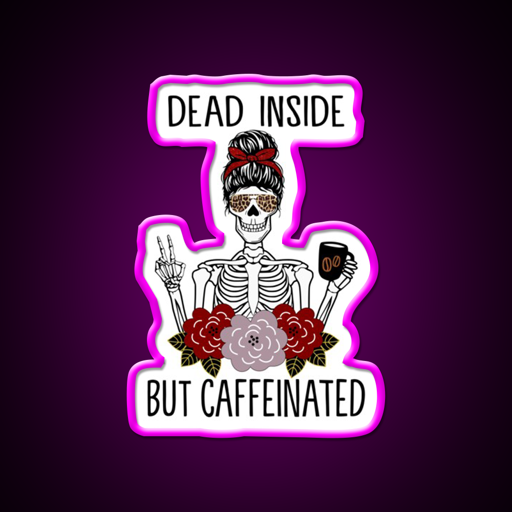 Dead Inside But Caffeinated Cafe Led Neon Sign Espresso Bar Art Neon Sign Rgb Color