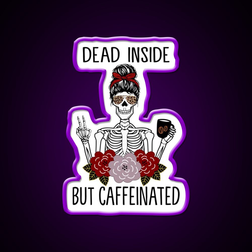 Dead Inside But Caffeinated Cafe Led Neon Sign Espresso Bar Art Neon Sign Rgb Color