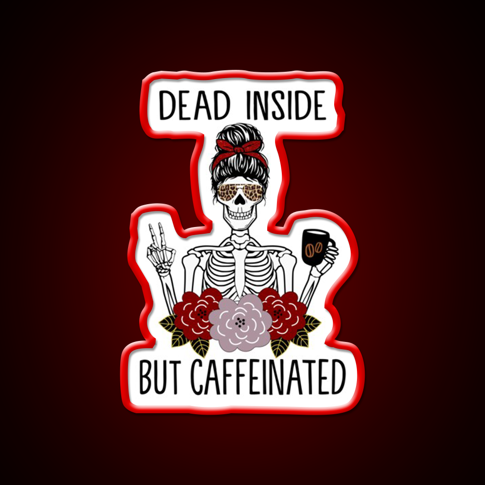 Dead Inside But Caffeinated Cafe Led Neon Sign Espresso Bar Art Neon Sign Rgb Color