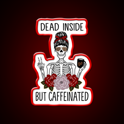 Dead Inside But Caffeinated Cafe Led Neon Sign Espresso Bar Art Neon Sign Rgb Color