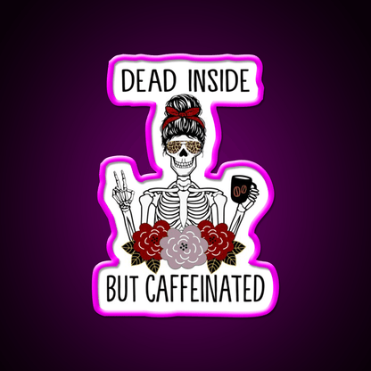 Dead Inside But Caffeinated Cafe Led Neon Sign Espresso Bar Art Neon Sign Rgb Color - Shineneon