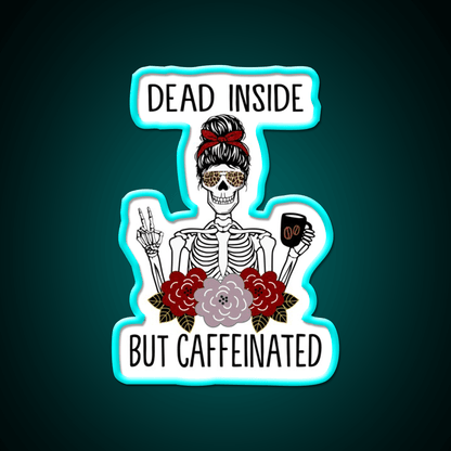 Dead Inside But Caffeinated Cafe Led Neon Sign Espresso Bar Art Neon Sign Rgb Color - Shineneon