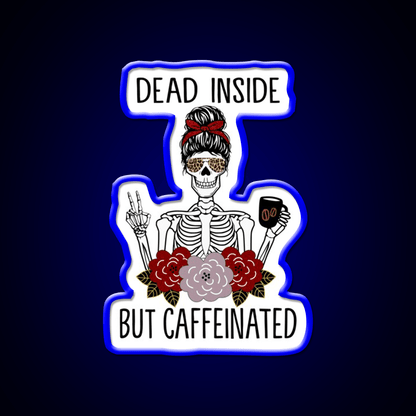Dead Inside But Caffeinated Cafe Led Neon Sign Espresso Bar Art Neon Sign Rgb Color - Shineneon