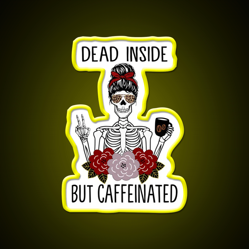 Dead Inside But Caffeinated Cafe Led Neon Sign Espresso Bar Art Neon Sign Rgb Color