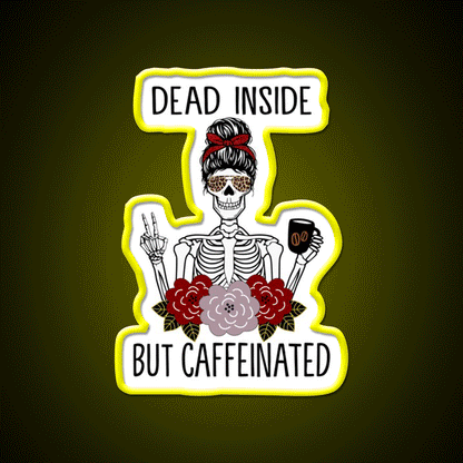 Dead Inside But Caffeinated Cafe Led Neon Sign Espresso Bar Art Neon Sign Rgb Color