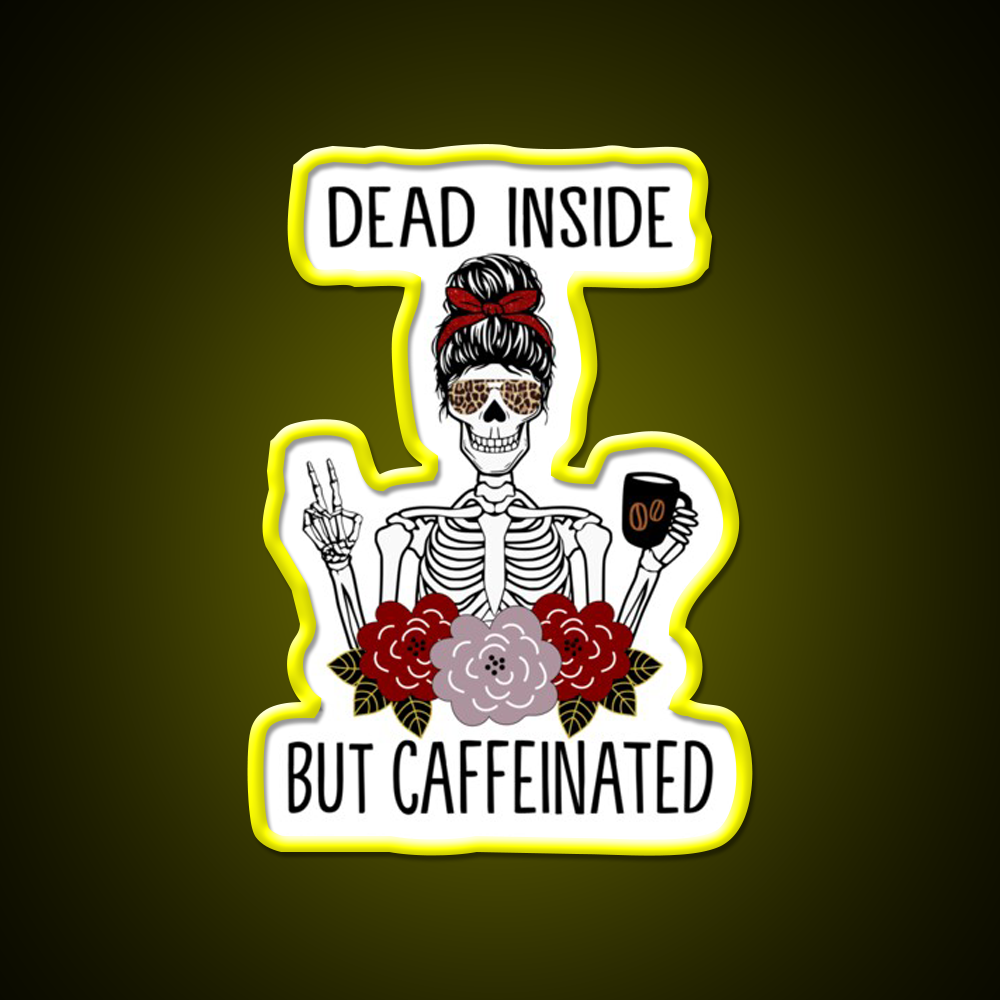 Dead Inside But Caffeinated Cafe Led Neon Sign Espresso Bar Art Neon Sign Rgb Color