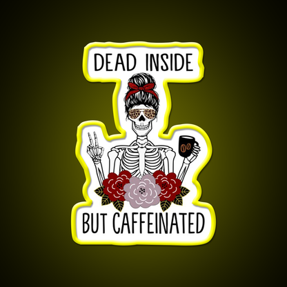 Dead Inside But Caffeinated Cafe Led Neon Sign Espresso Bar Art Neon Sign Rgb Color