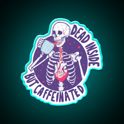 Dead Inside But Caffeinated Cafe Led Neon Sign Espresso Bar Art Wall Art Rgb Color - Shineneon