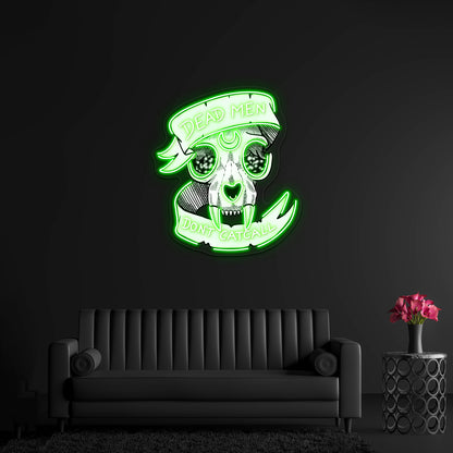 Dead Men Dont Catcall Artwork Affordable Custom Neon Signs