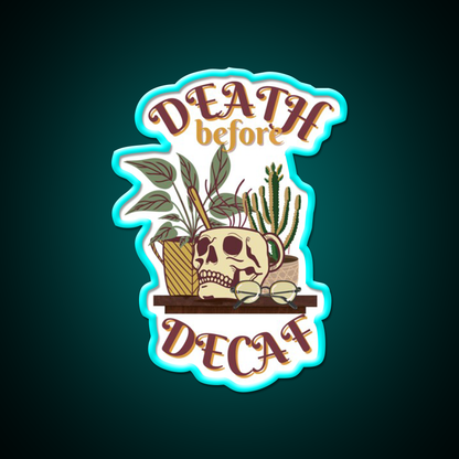 Death Before Decaf Cafe Led Neon Sign Espresso Bar Art Rgb Color