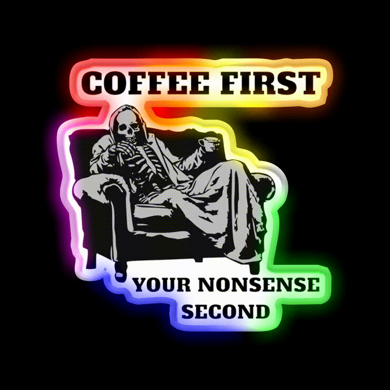 Death Coffee First Your Nonsense Second Led Neon Sign Espresso Bar Art Rgb Color