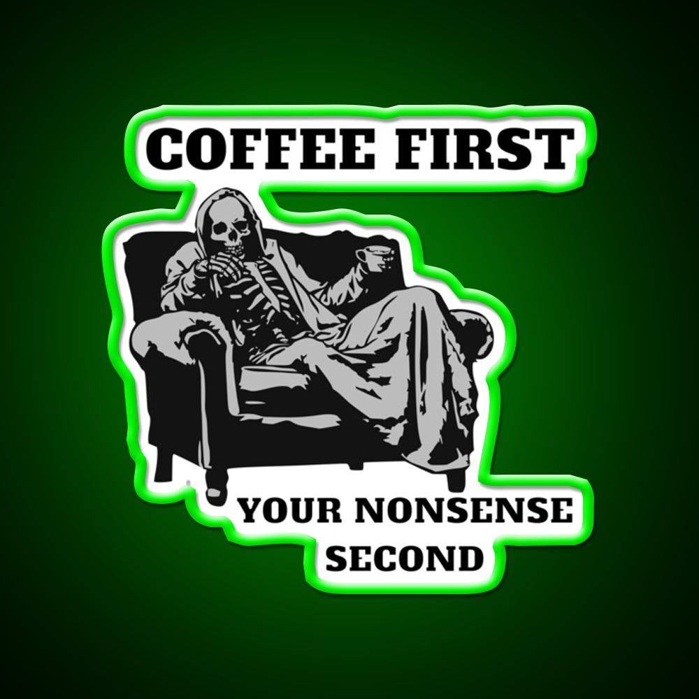 Death Coffee First Your Nonsense Second Led Neon Sign Espresso Bar Art Rgb Color