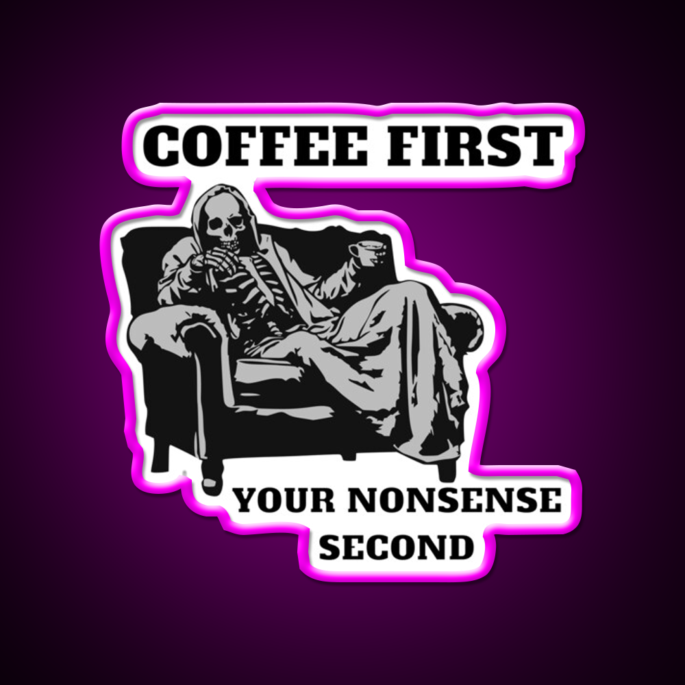 Death Coffee First Your Nonsense Second Led Neon Sign Espresso Bar Art Rgb Color