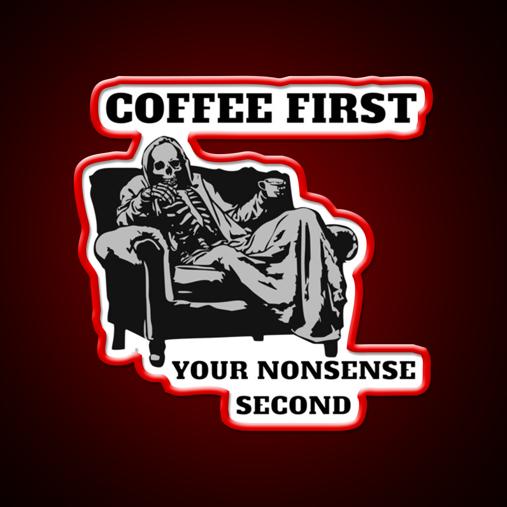 Death Coffee First Your Nonsense Second Led Neon Sign Espresso Bar Art Rgb Color