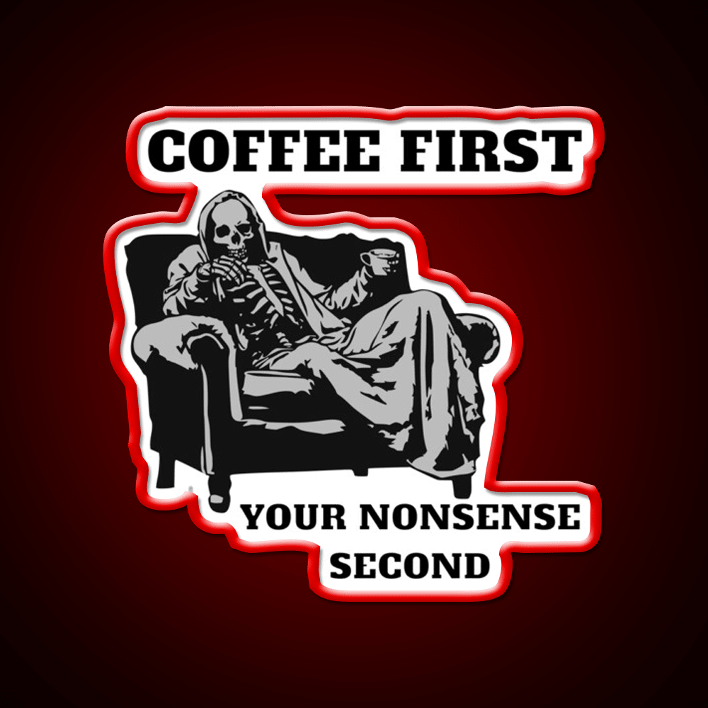 Death Coffee First Your Nonsense Second Led Neon Sign Espresso Bar Art Rgb Color - Shineneon