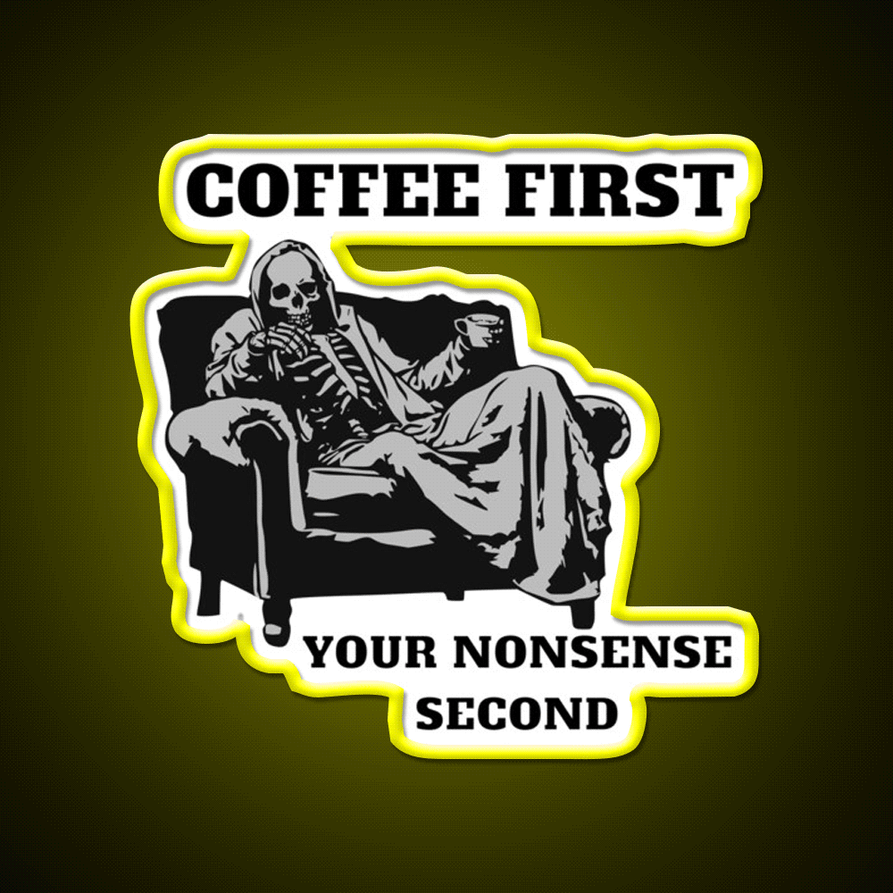 Death Coffee First Your Nonsense Second Led Neon Sign Espresso Bar Art Rgb Color