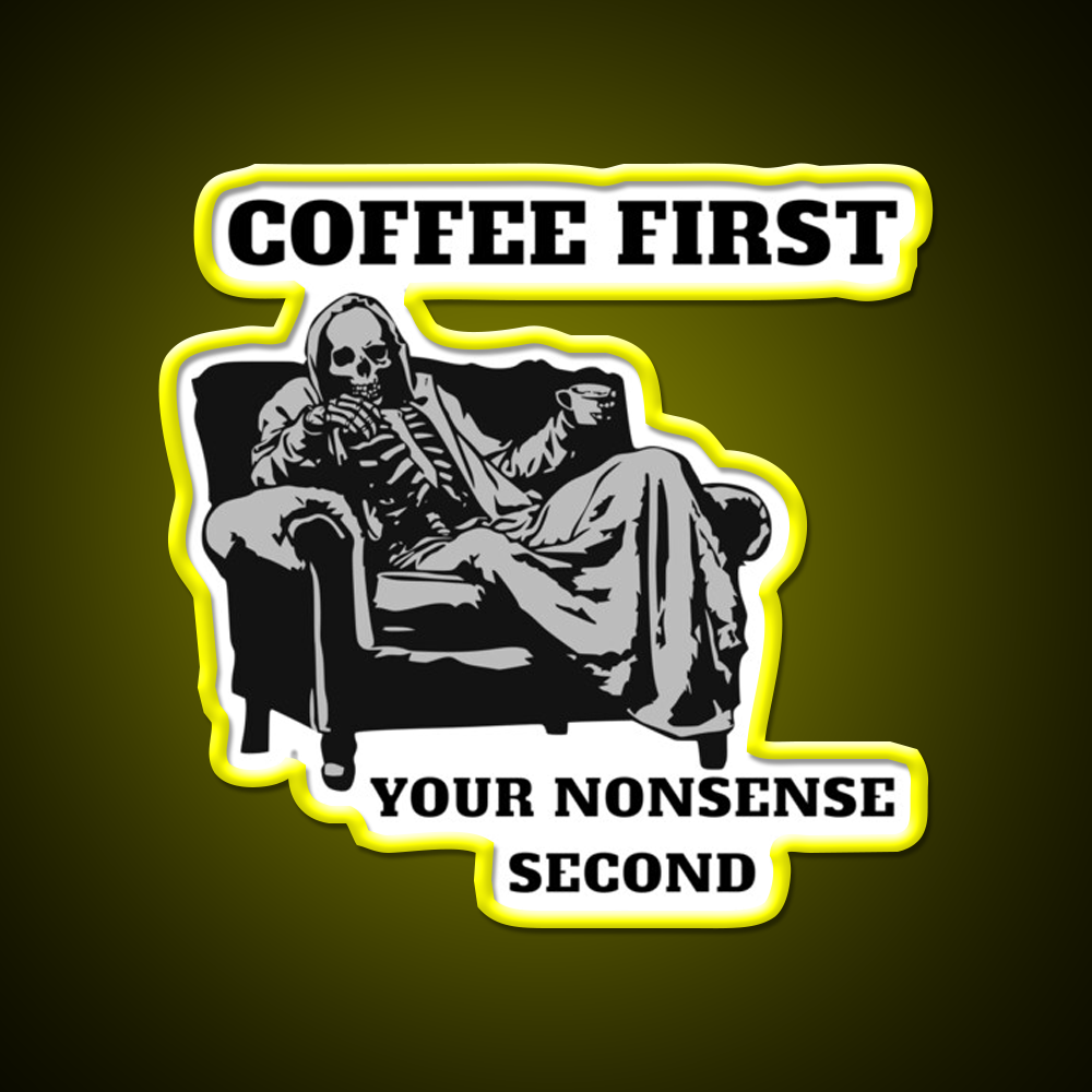 Death Coffee First Your Nonsense Second Led Neon Sign Espresso Bar Art Rgb Color