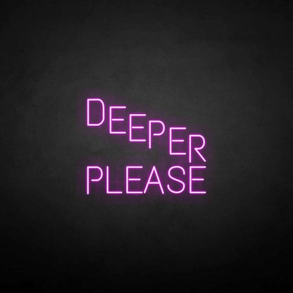 Deeper Please Neon Sign | Shineneon