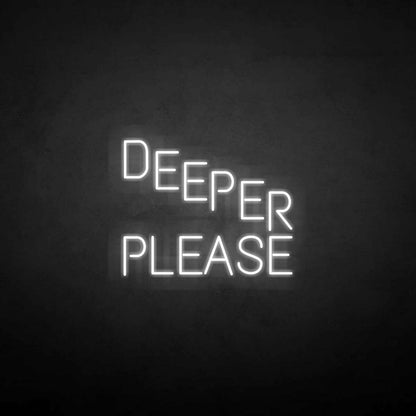 Deeper Please Neon Sign | Shineneon