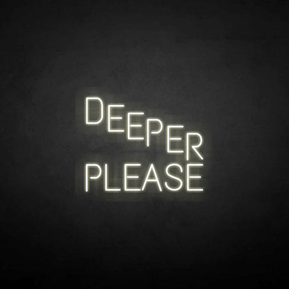 Deeper Please Neon Sign | Shineneon