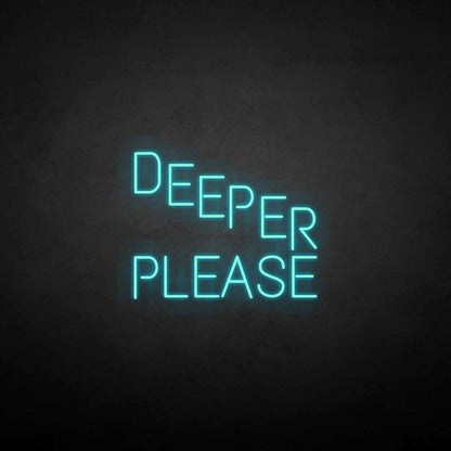Deeper Please Neon Sign | Shineneon