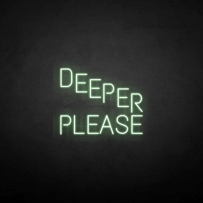Deeper Please Neon Sign | Shineneon