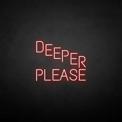 Deeper Please Neon Sign | Shineneon