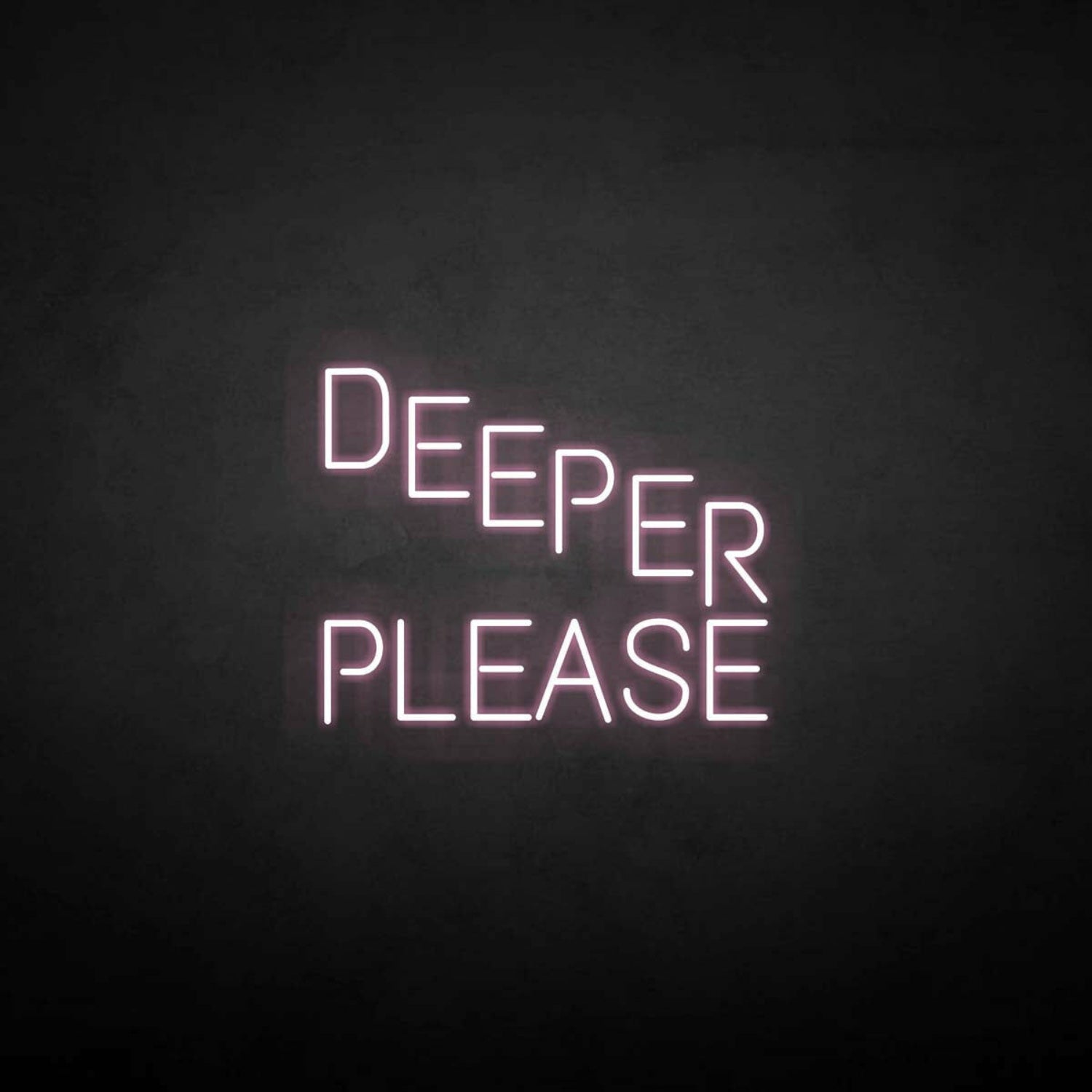 Deeper Please Neon Sign | Shineneon