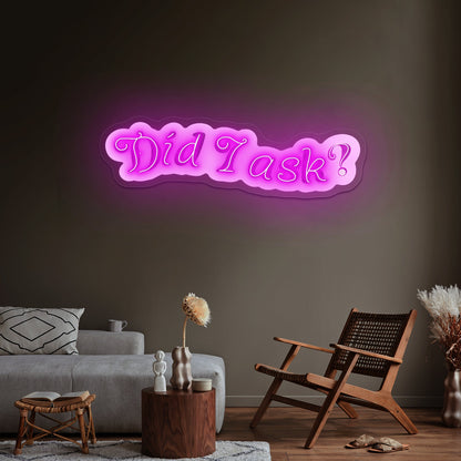 Did I Ask Sarcasm Neon Signs For Bar Neon Signs - Shineneon