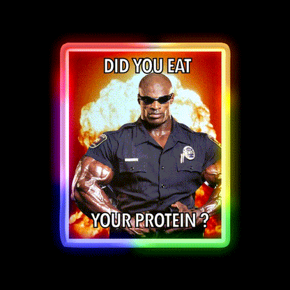 Did You Eat Your Protein Ronnie Coleman Yeah Gym Fitness Led Neon Sign Rgb Color